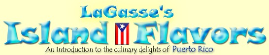 Puerto Rican Recipes and More by LaGasse's Island Flavors!